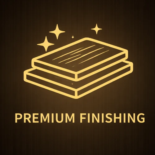 Premium Finish